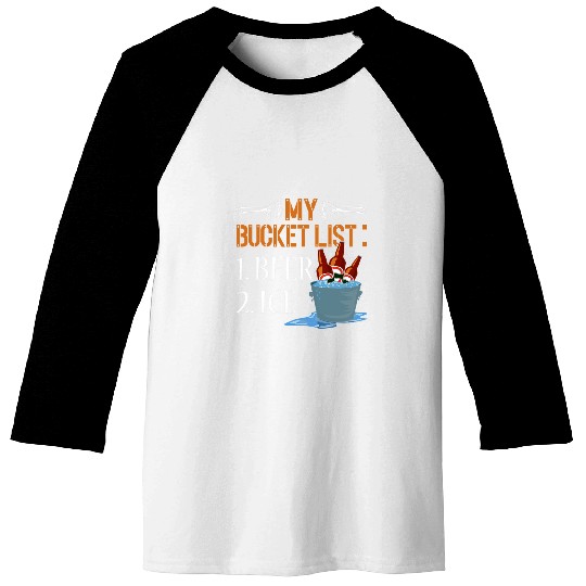 Beer Fun My Bucket List 1 Beer 2 Ice Funny Beer Drinking Baseball Tees