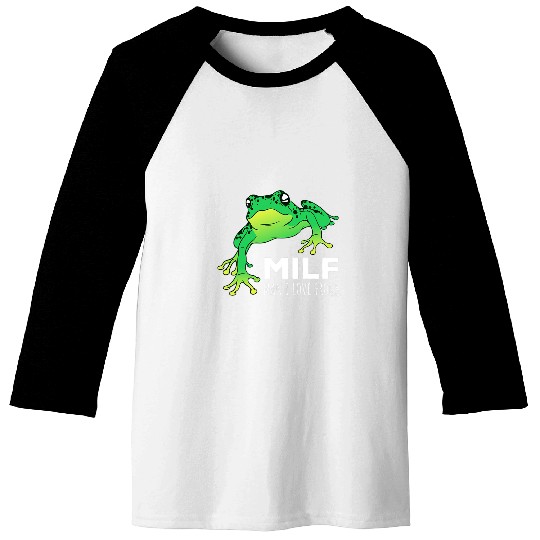 Frog Pet MILF Man I Love Frogs Funny Cute Baseball Tees