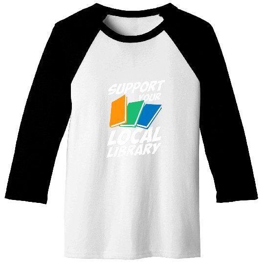 Librarian Job Support Your Local Library For Librarians MP Baseball Tees