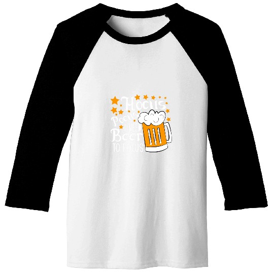 Beer Fun Hocus Pocus I Need Beer To Focus Funny Halloween Baseball Tees