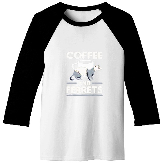 Coffee Fun ferrets and coffee ferret owner animal Baseball Tees