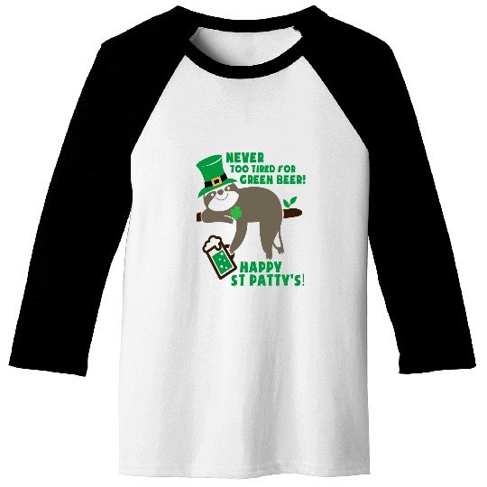 Beer Fun Never Tired Green Beer St Patty s Day Patrick s Fun Party Baseball Tees