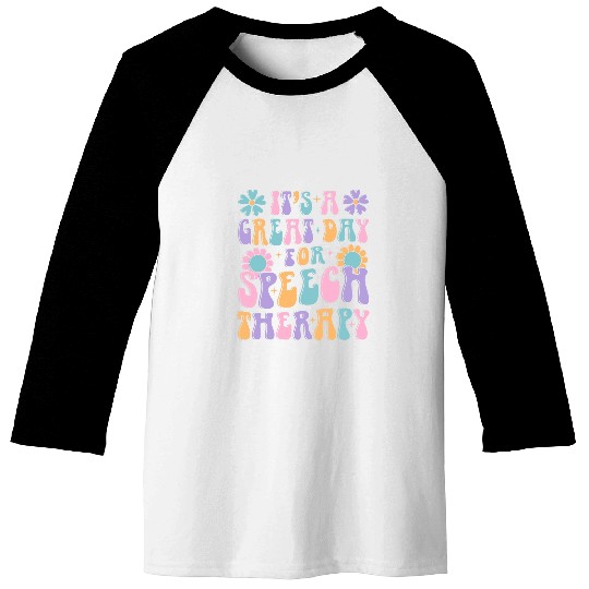 Great Day For Speech Therapy Pathology Language Therapist Baseball Tees