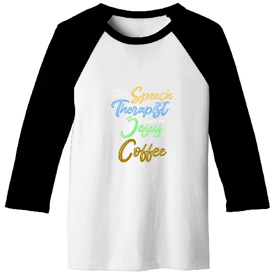 Coffee Fun Jesus Coffee Speech Therapist Speech Pathology Baseball Tees