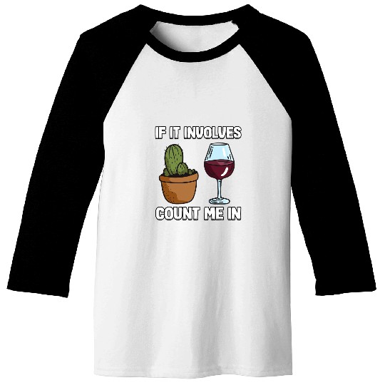 Wines Fun If It Involves Plants Wines Lover Gardener Mom Plant Daddy Baseball Tees