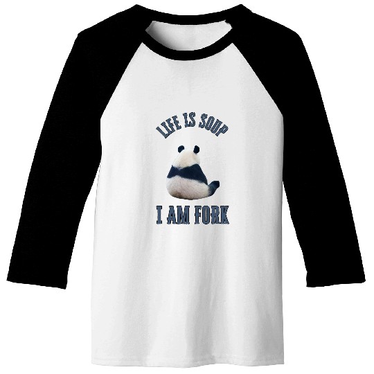 Panda Pet Funny Life is Soup I am Fork Sad Panda Baseball Tees