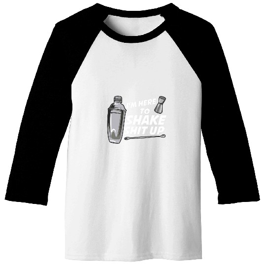 Im Here To Shake Bartender Baseball Tees