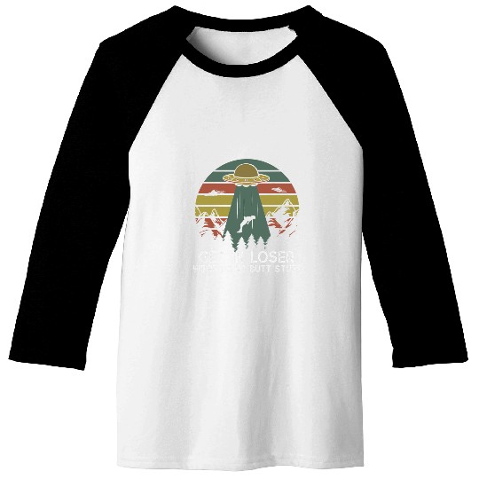 Get In Loser Were Doing Butt Stuff Alien Ufo Retro Vintage Baseball Tees