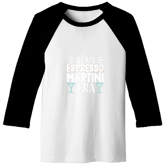 Wines Fun In My Espresso Martini Era 2 Baseball Tees