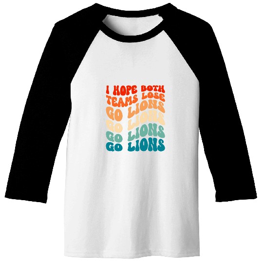 Lion Pet I Hope Both Teams Lose Go Lion 2 Baseball Tees