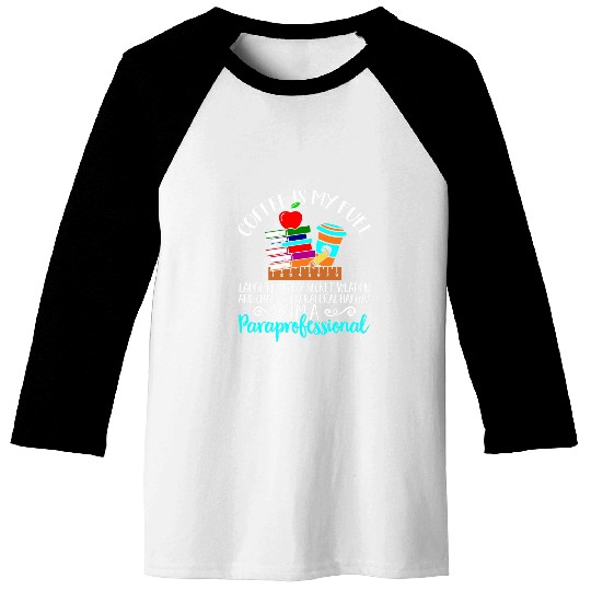 Coffee Fun Paraprofessional Coffee Is My Fuel Teacher Assistant Baseball Tees