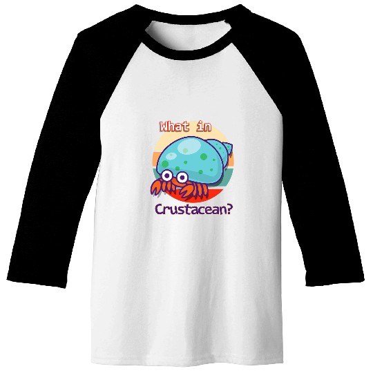 Funny What In Crustacean Retro Hermit Crab Baseball Tees