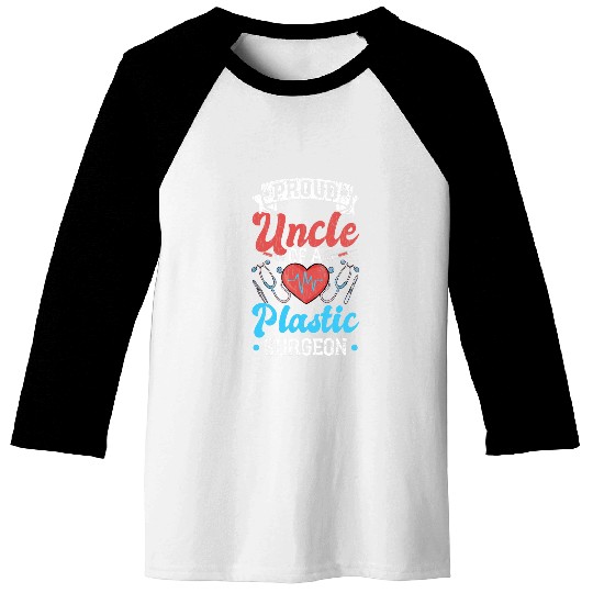 Proud Uncle Of Plastic Surgeon Funny Surgery Expert Graphic Baseball Tees