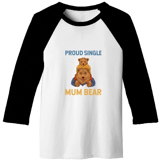 Bear Pet Proud Single Mum Bear Single Mom Single Mama Mama Bear 2 Baseball Tees