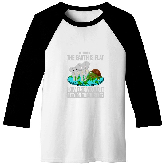 Turtle Pet Flat Earth Society Turtle Elephants of Course Earth Is Flat Baseball Tees