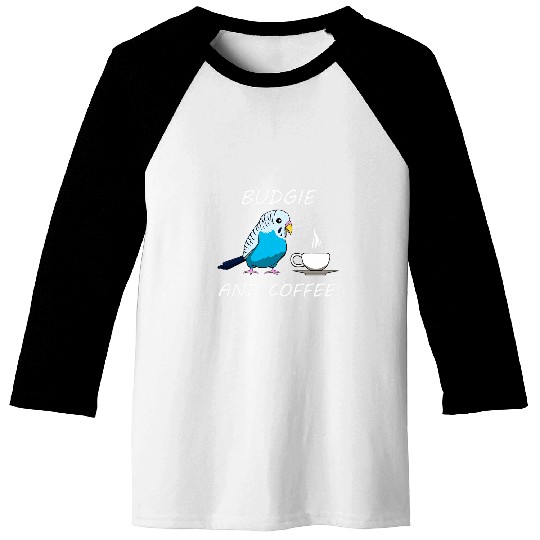 Coffee Fun Budgie and Coffee Cute Budgerigar Caffeine Baseball Tees