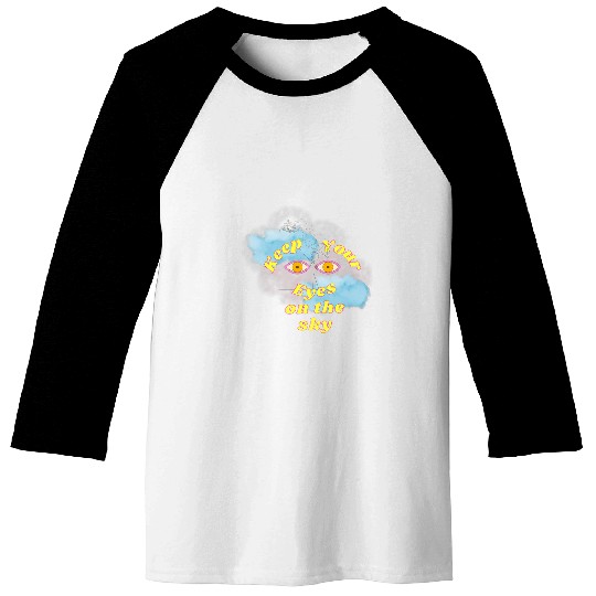 Look Up Keep Eyes on the sky Baseball Tees