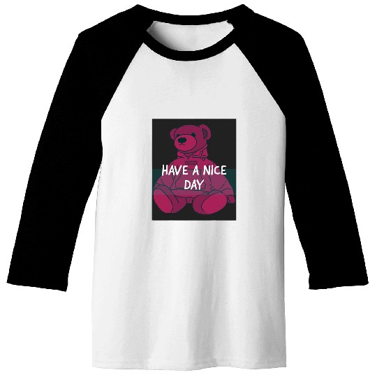 Bear Pet Have A Nice Day Pink Bear Baseball Tees