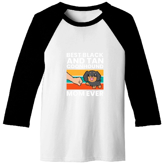 bests Black And Tan Coonhound Mom Ever Baseball Tees