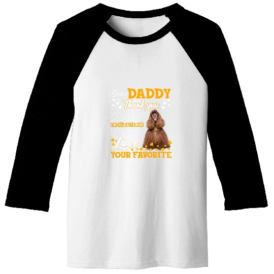 American Cocker Spaniel Dear Daddy Thank You For Being My Baseball Tees