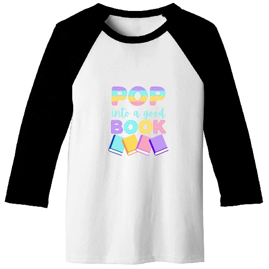 Reading Book Pop Into a Good Book Cute Reading SPED Teacher 1 Reader Baseball Tees