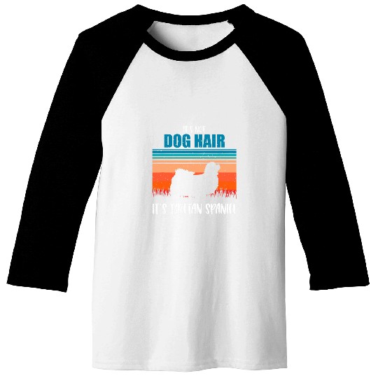 Its Not Dog Hair Its Tibetan Spaniel Baseball Tees