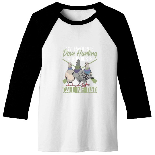 Dove Hunter Dad And Upland Dove Hunt Father Baseball Tees