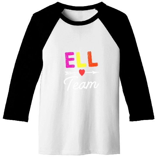 ELL TEAM Crew Squad English Language Learner School Staff Baseball Tees
