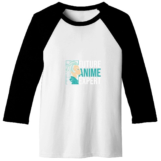 Future Anime Expert Anime Lover Otaku Manga Anime Artist 1 Baseball Tees