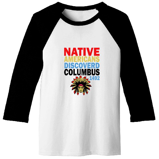 Indigenous Peoples Day Not Columbus Day 2 Baseball Tees