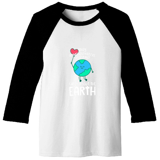 This Administrative Assistant Cares About the Earth 22 Baseball Tees
