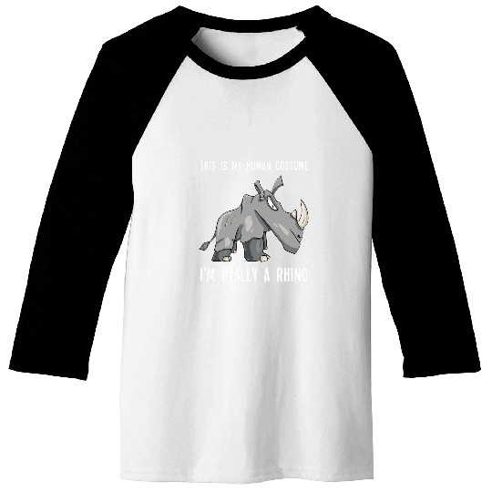 This Is My Human Costume Im Really A Rhino Lover Funny Joke Baseball Tees