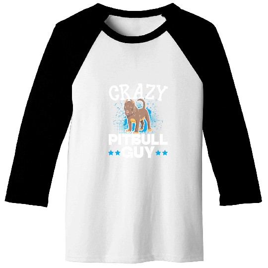 crazys Pitbull Guy Dog Lover Puppy Owner Pit Bull Terrier Baseball Tees