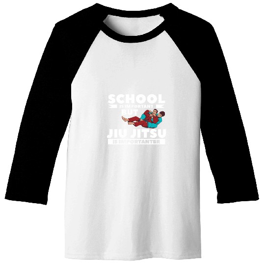 School Is Important But Jiu Jitsu Is Importanter Baseball Tees