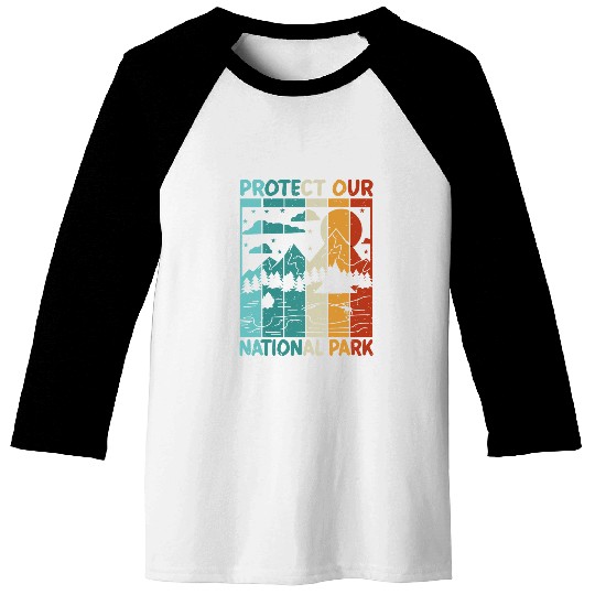 Protect Our National Park Camping Hiking Outdoors Baseball Tees