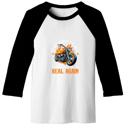 Motorbike Motorcycle Biker Do whatever the hell it takes Baseball Tees