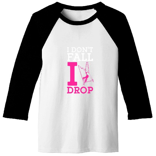 I Dont Fall I Just Drop Curtain Art Aerial Dance Baseball Tees