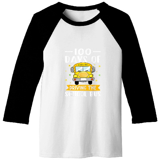 School Bus Driver 100 Days of Driving The School Bus Baseball Tees