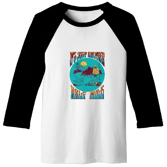 Its Just another half mile retro hiking Baseball Tees