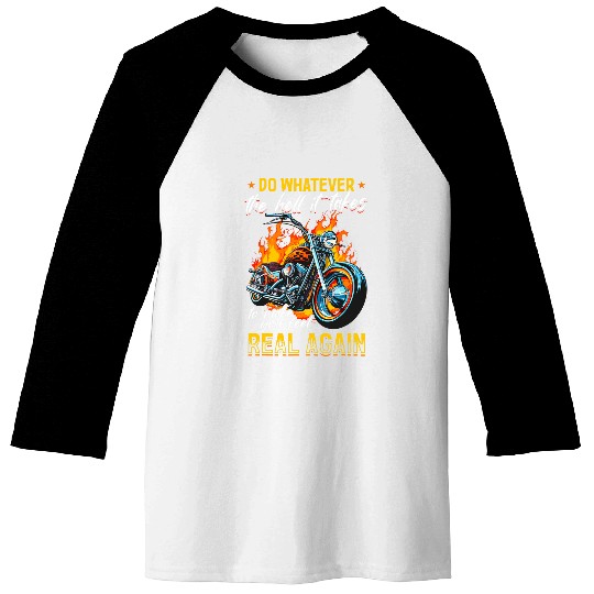 Motorcycle Motorbike Biker Do whatever the hell it takes Baseball Tees