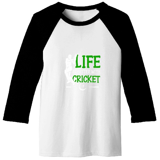 Life Is Better With Cricket Cricketer Cricket Player Baseball Tees