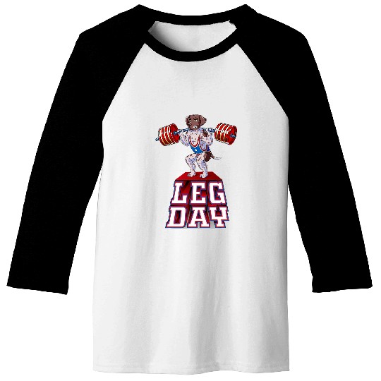 Leg Day german shorthaired pointer Baseball Tees