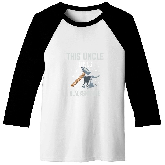 This Uncle Loves Blacksmithing Blacksmith Job Baseball Tees