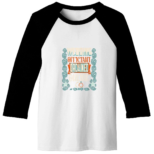 Wedding Officiant Instructs Internet Ordained Minister Gift Baseball Tees