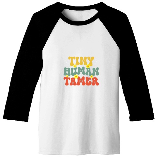 Tiny Human Tamer Daycare Nanny Babysitter Kindergarten Women Baseball Tees