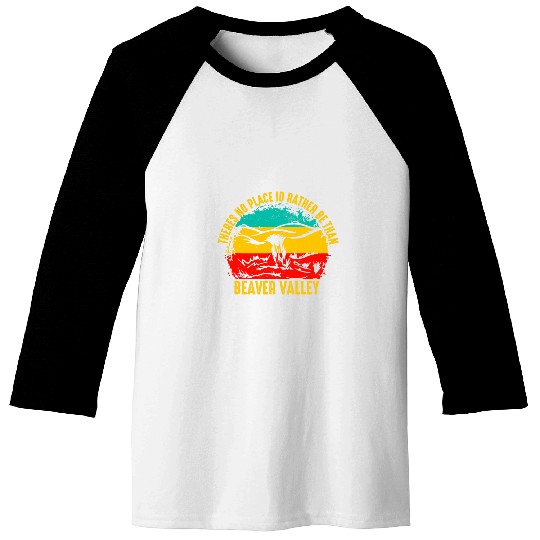 Theres No Place Id Rather Be Than Beaver Valley Baseball Tees