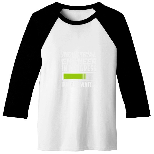 Industrial Engineer In Progress Please Wait Baseball Tees