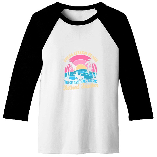 Teacher Retirement Funny From Lesson Plans To Leisure Plans Baseball Tees