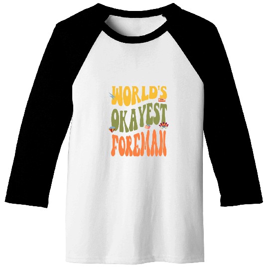 Okayest Foreman Funny 60s 70s 80s Retro 90s Classic Baseball Tees