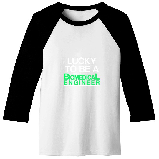 Biomedicals Engineer Lucky Funny Engineering 1 Baseball Tees